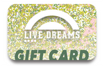 Live Dreams Gift Card
